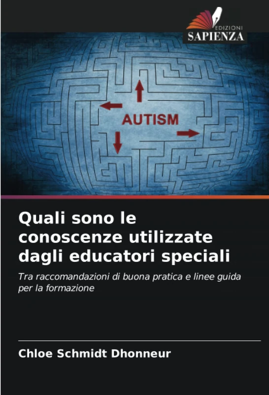 Quali sono le conoscenze utilizzate dagli educatori speciali: Tra raccomandazioni di buona pratica e linee guida per la formazione