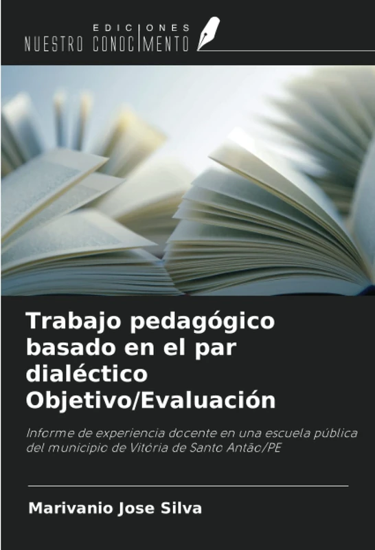Trabajo pedagógico basado en el par dialéctico Objetivo/Evaluación: Informe de experiencia docente en una escuela pública del municipio de Vitória de Santo Antão/PE