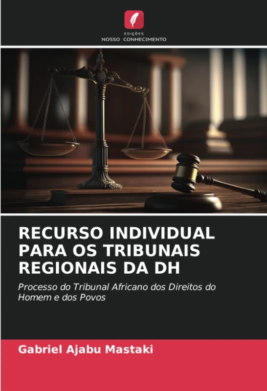 RECURSO INDIVIDUAL PARA OS TRIBUNAIS REGIONAIS DA DH: Processo do Tribunal Africano dos Direitos do Homem e dos Povos - Image 1