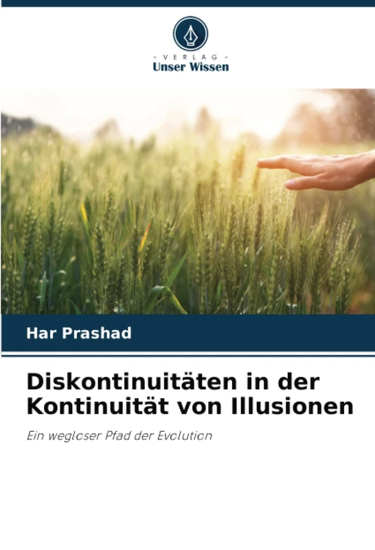 Diskontinuitäten in der Kontinuität von Illusionen: Ein wegloser Pfad der Evolution