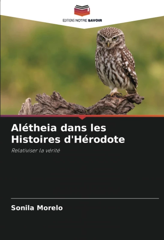 Alétheia dans les Histoires d'Hérodote: Relativiser la vérité