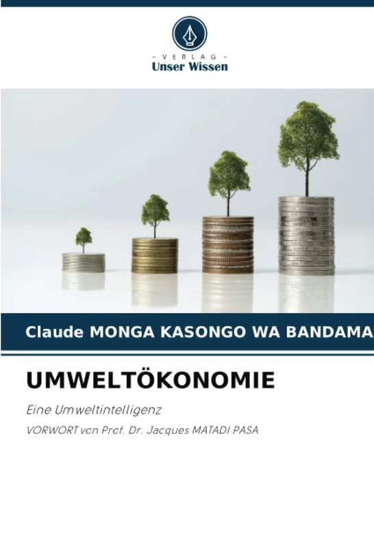 UMWELTÖKONOMIE: Eine Umweltintelligenz VORWORT von Prof. Dr. Jacques MATADI PASA