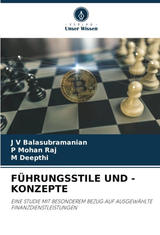 FÜHRUNGSSTILE UND -KONZEPTE: EINE STUDIE MIT BESONDEREM BEZUG AUF AUSGEWÄHLTE FINANZDIENSTLEISTUNGEN