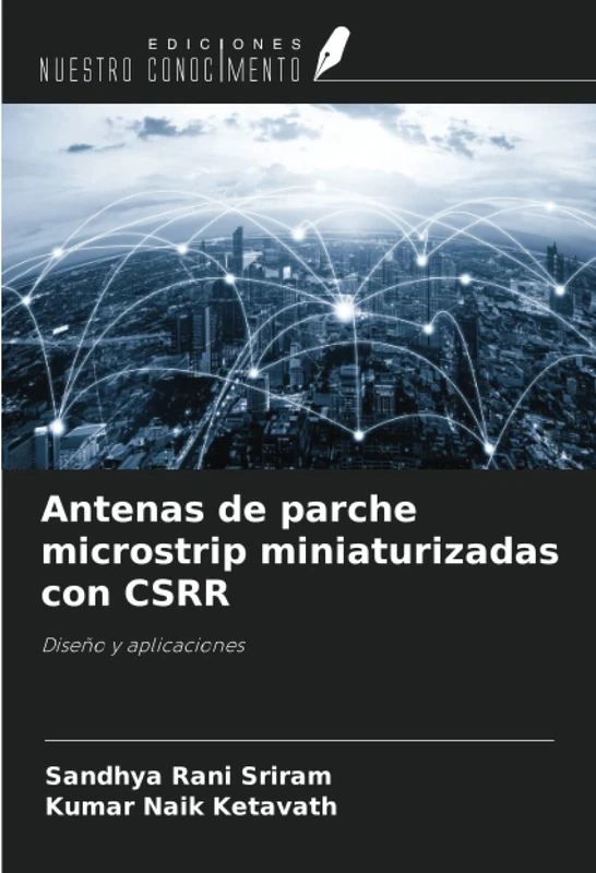 Antenas de parche microstrip miniaturizadas con CSRR: Diseño y aplicaciones
