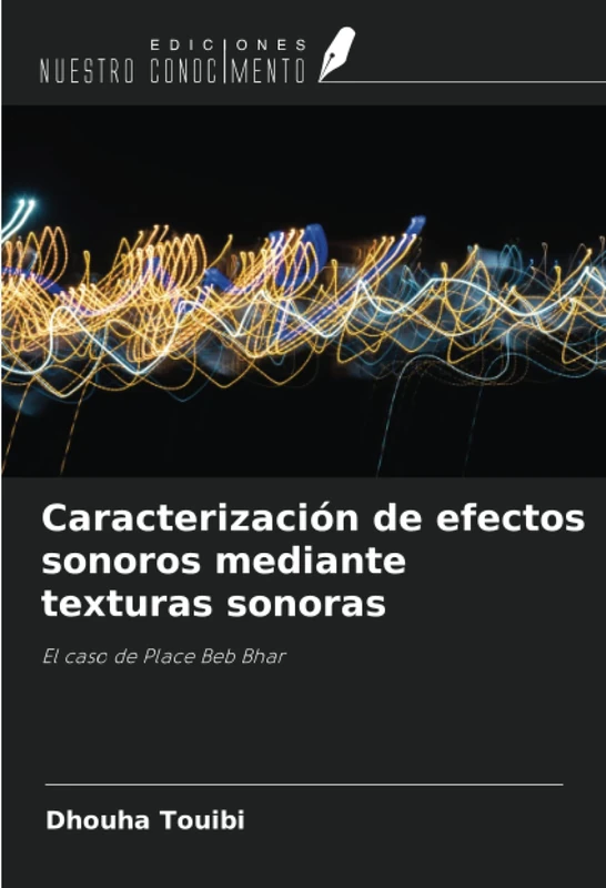 Caracterización de efectos sonoros mediante texturas sonoras: El caso de Place Beb Bhar