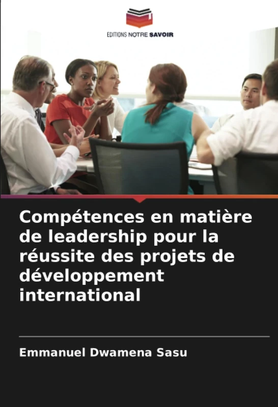 Compétences en matière de leadership pour la réussite des projets de développement international