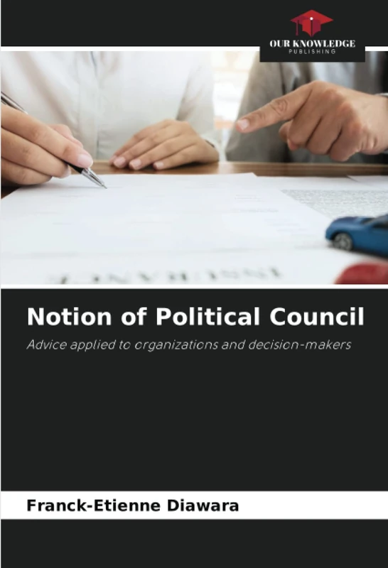 Notion of Political Council: Advice applied to organizations and decision-makers - Image 1