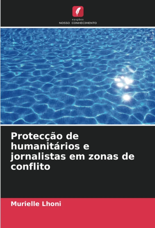 Protecção de humanitários e jornalistas em zonas de conflito
