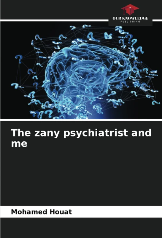 The zany psychiatrist and me