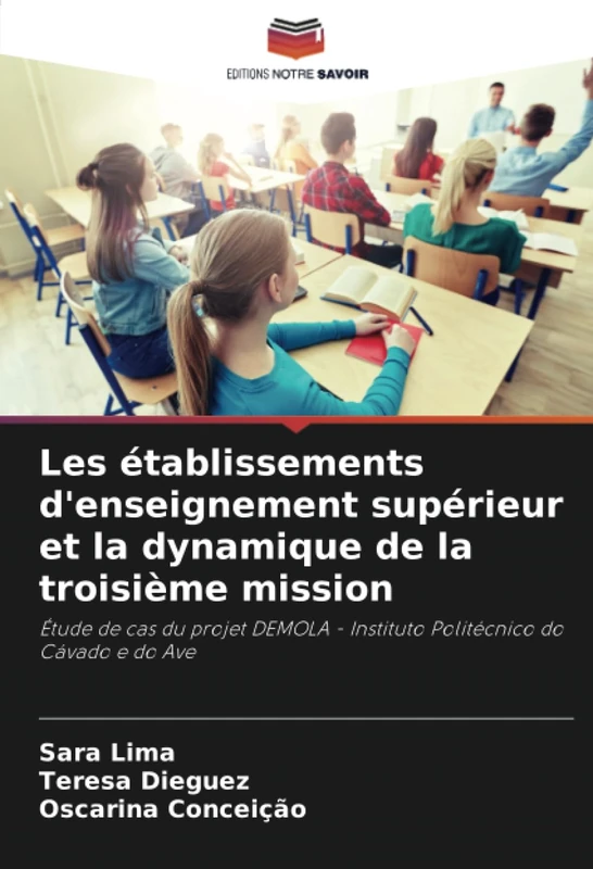 Les établissements d'enseignement supérieur et la dynamique de la troisième mission: Étude de cas du projet DEMOLA - Instituto Politécnico do Cávado e do Ave
