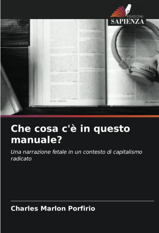 Che cosa c'è in questo manuale?: Una narrazione fetale in un contesto di capitalismo radicato