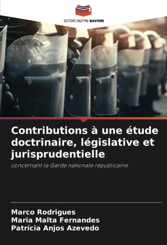 Contributions à une étude doctrinaire, législative et jurisprudentielle: concernant la Garde nationale républicaine