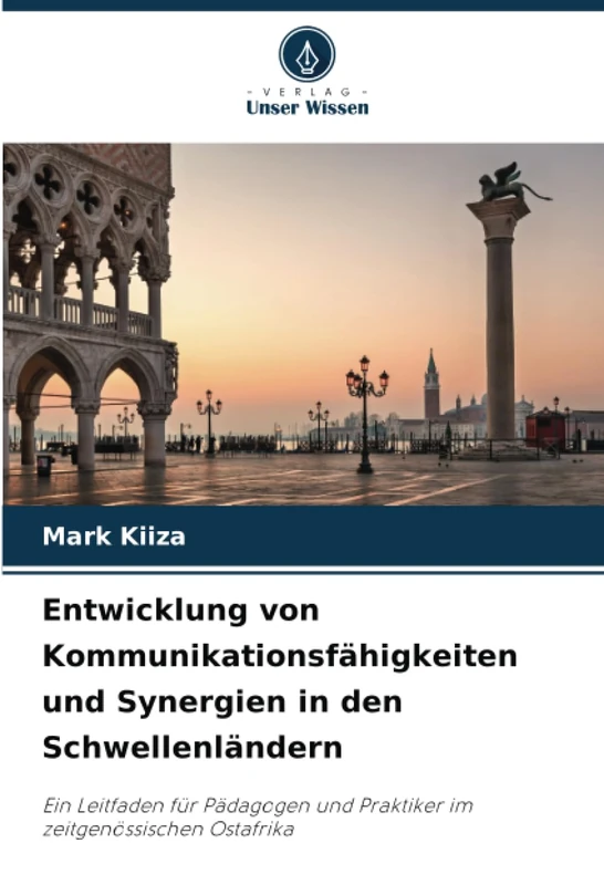 Entwicklung von Kommunikationsfähigkeiten und Synergien in den Schwellenländern: Ein Leitfaden für Pädagogen und Praktiker im zeitgenössischen Ostafrika - Image 1