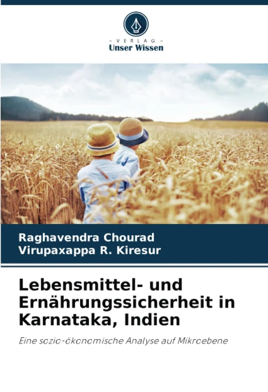 Lebensmittel- und Ernährungssicherheit in Karnataka, Indien: Eine sozio-ökonomische Analyse auf Mikroebene