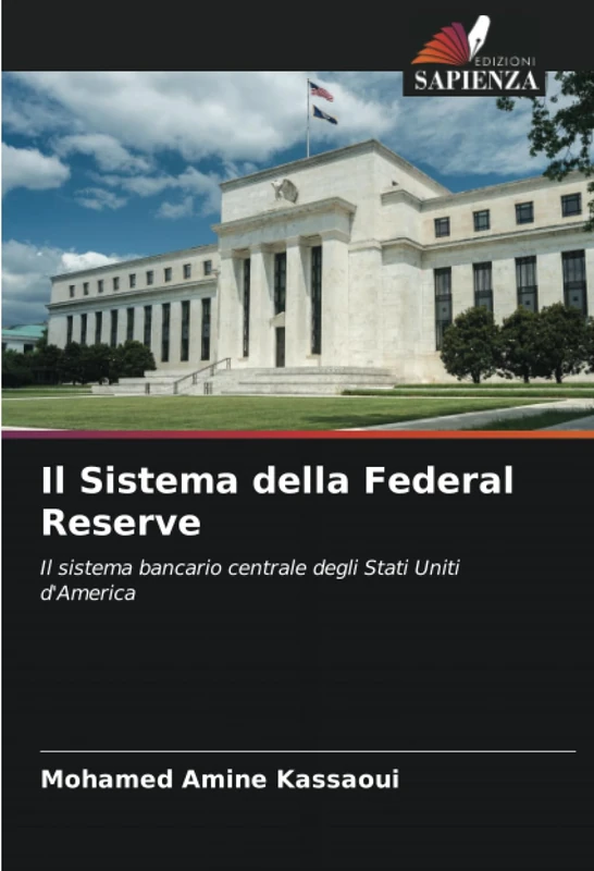 Il Sistema della Federal Reserve: Il sistema bancario centrale degli Stati Uniti d'America
