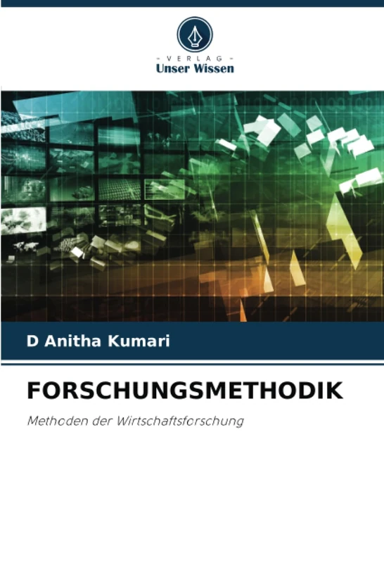 FORSCHUNGSMETHODIK: Methoden der Wirtschaftsforschung