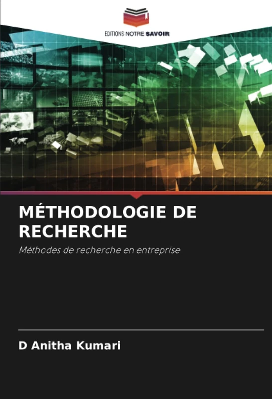 MÉTHODOLOGIE DE RECHERCHE: Méthodes de recherche en entreprise