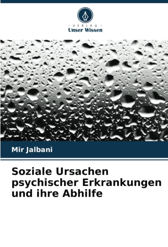 Soziale Ursachen psychischer Erkrankungen und ihre Abhilfe