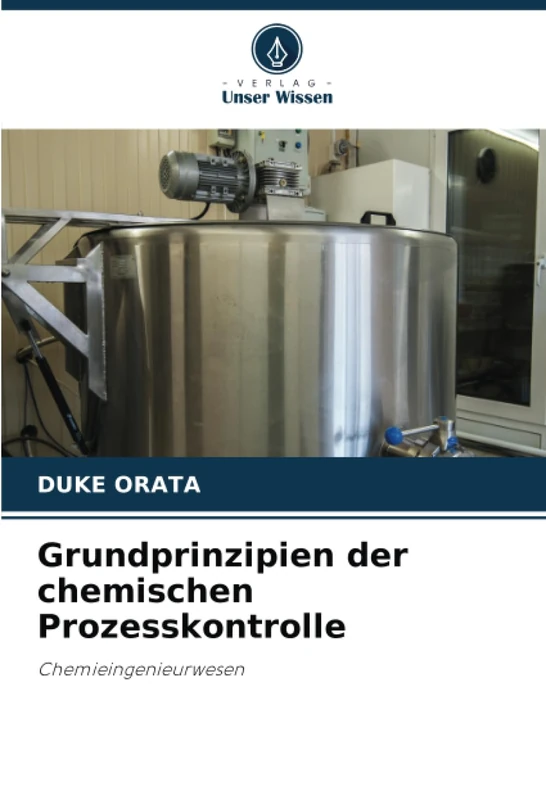 Grundprinzipien der chemischen Prozesskontrolle: Chemieingenieurwesen