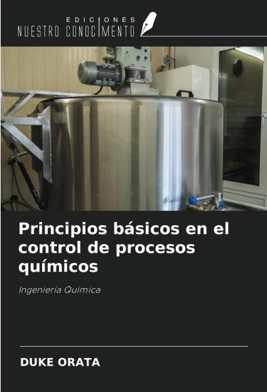Principios básicos en el control de procesos químicos: Ingeniería Química