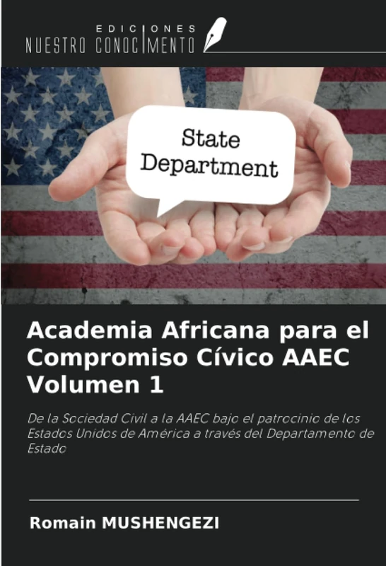 Academia Africana para el Compromiso Cívico AAEC Volumen 1: De la Sociedad Civil a la AAEC bajo el patrocinio de los Estados Unidos de América a través del Departamento de Estado - Image 1