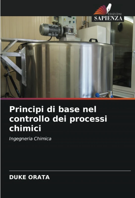Principi di base nel controllo dei processi chimici: Ingegneria Chimica