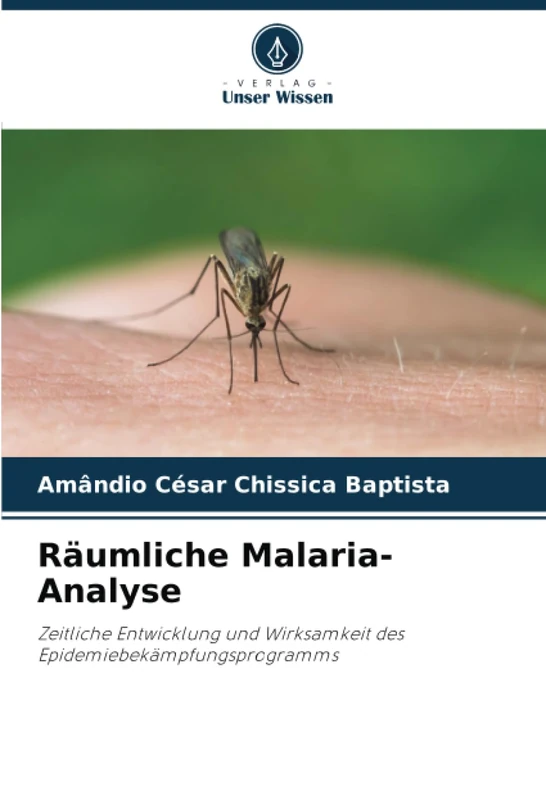 Räumliche Malaria-Analyse: Zeitliche Entwicklung und Wirksamkeit des Epidemiebekämpfungsprogramms