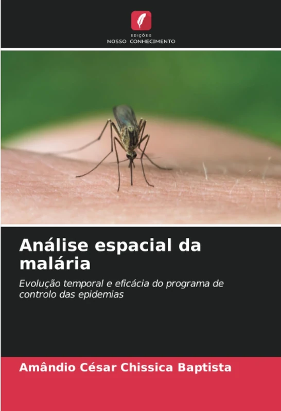 Análise espacial da malária: Evolução temporal e eficácia do programa de controlo das epidemias