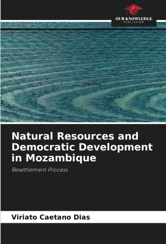 Natural Resources and Democratic Development in Mozambique: Resettlement Process