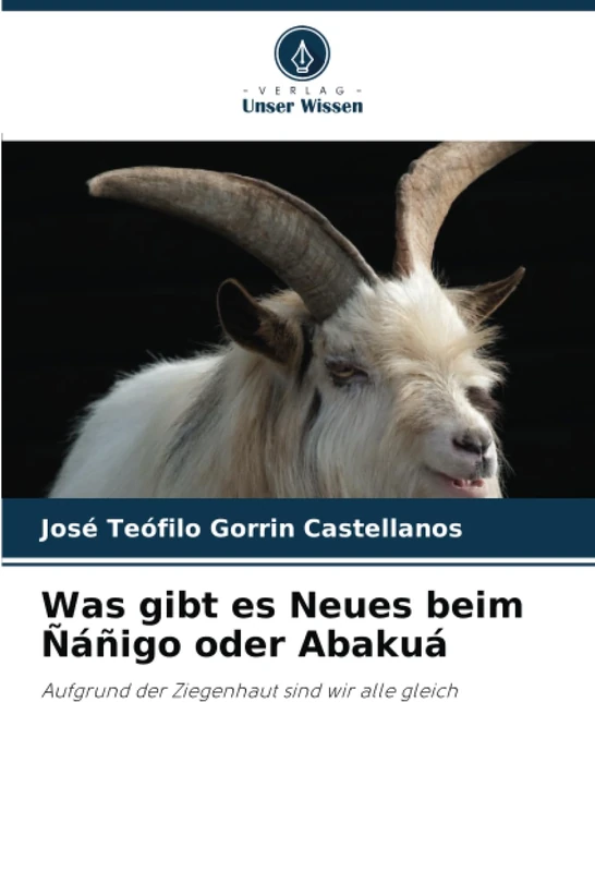 Was gibt es Neues beim Ñáñigo oder Abakuá: Aufgrund der Ziegenhaut sind wir alle gleich - Image 1