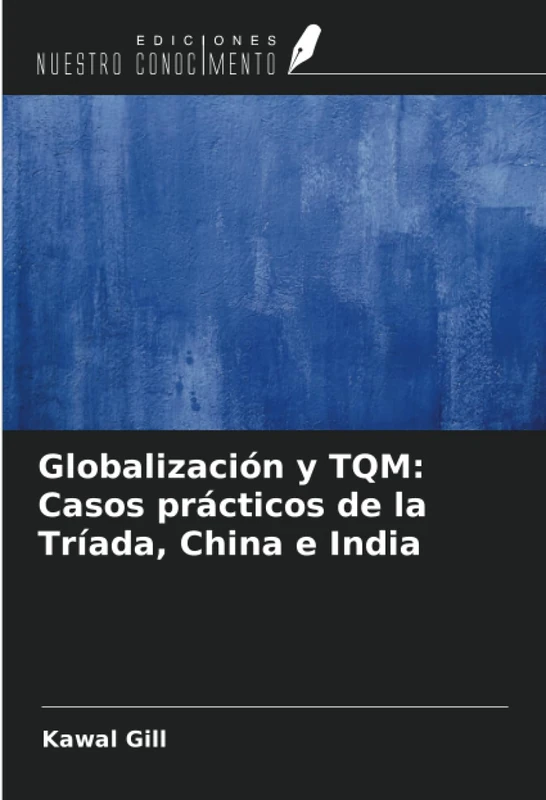 Globalización y TQM: Casos prácticos de la Tríada, China e India