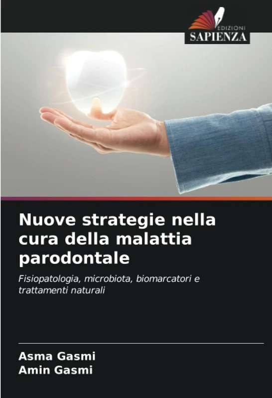Nuove strategie nella cura della malattia parodontale: Fisiopatologia, microbiota, biomarcatori e trattamenti naturali