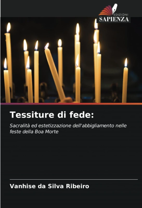 Tessiture di fede:: Sacralità ed estetizzazione dell'abbigliamento nelle feste della Boa Morte