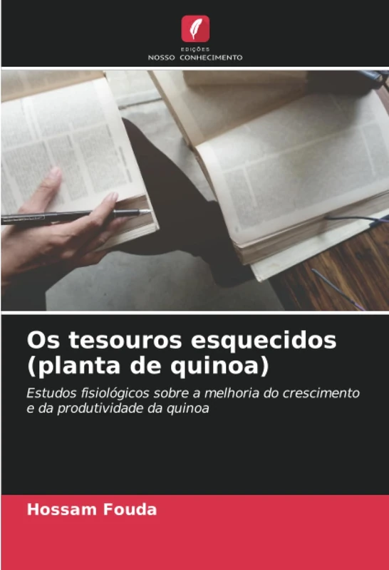 Os tesouros esquecidos (planta de quinoa): Estudos fisiológicos sobre a melhoria do crescimento e da produtividade da quinoa