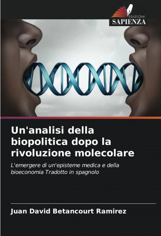 Un'analisi della biopolitica dopo la rivoluzione molecolare: L'emergere di un'episteme medica e della bioeconomia Tradotto in spagnolo