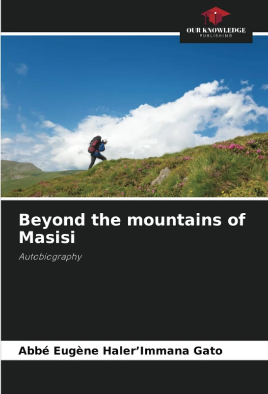 Beyond the mountains of Masisi: Autobiography