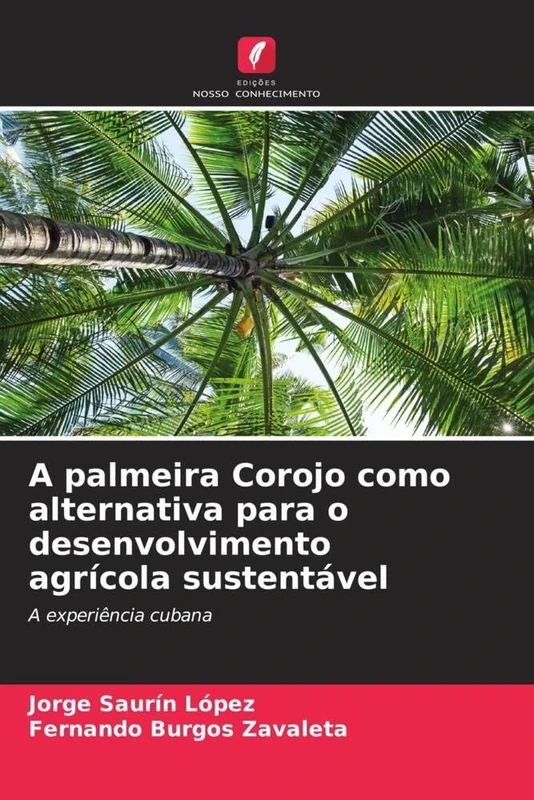 A palmeira Corojo como alternativa para o desenvolvimento agrícola sustentável: A experiência cubana