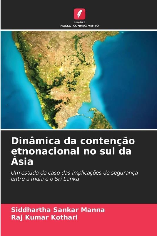 Dinâmica da contenção etnonacional no sul da Ásia: Um estudo de caso das implicações de segurança entre a Índia e o Sri Lanka