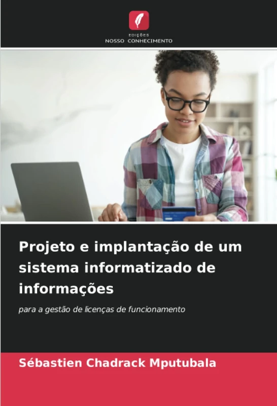 Projeto e implantação de um sistema informatizado de informações: para a gestão de licenças de funcionamento