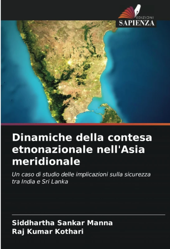 Dinamiche della contesa etnonazionale nell'Asia meridionale: Un caso di studio delle implicazioni sulla sicurezza tra India e Sri Lanka