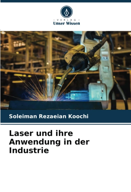 Laser und ihre Anwendung in der Industrie