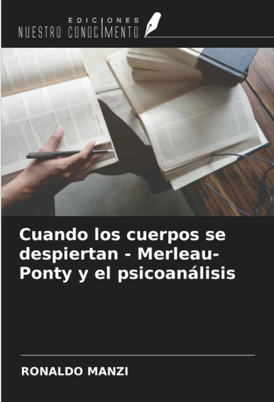 Cuando los cuerpos se despiertan - Merleau-Ponty y el psicoanálisis