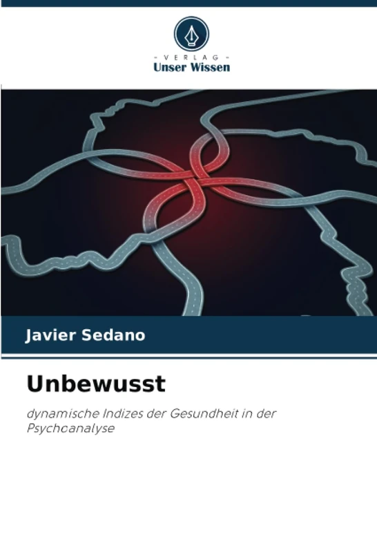 Unbewusst: dynamische Indizes der Gesundheit in der Psychoanalyse