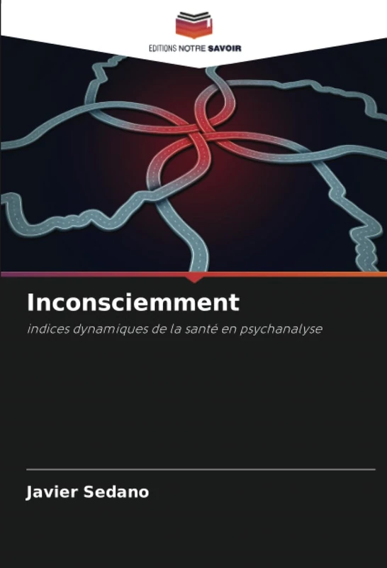 Inconsciemment: indices dynamiques de la santé en psychanalyse
