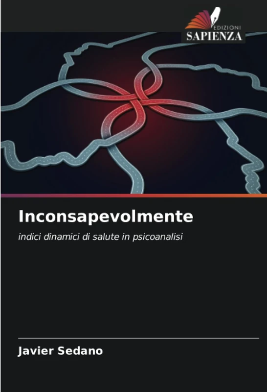 Inconsapevolmente: indici dinamici di salute in psicoanalisi