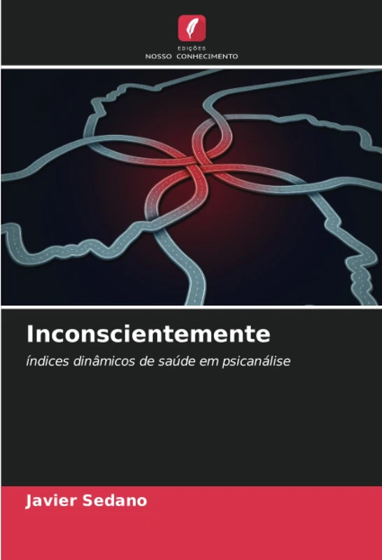 Inconscientemente: índices dinâmicos de saúde em psicanálise