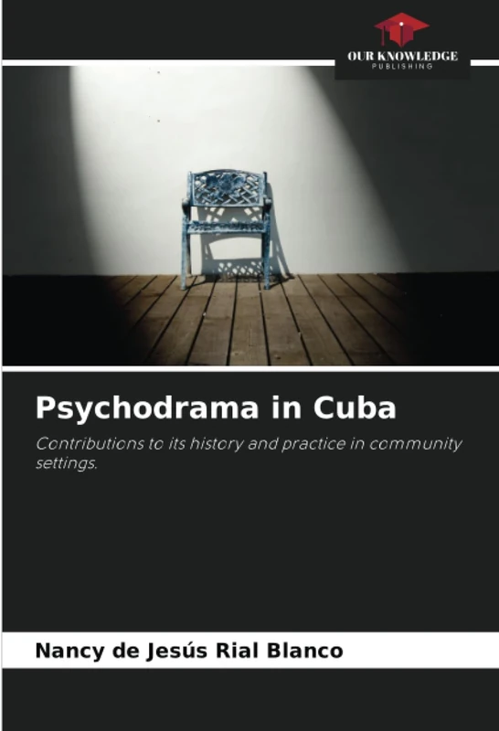 Psychodrama in Cuba: Contributions to its history and practice in community settings.