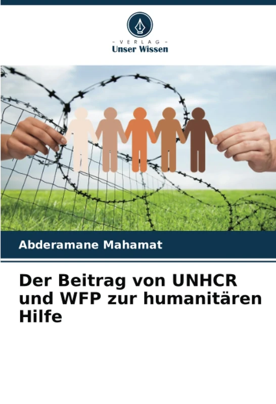 Der Beitrag von UNHCR und WFP zur humanitären Hilfe