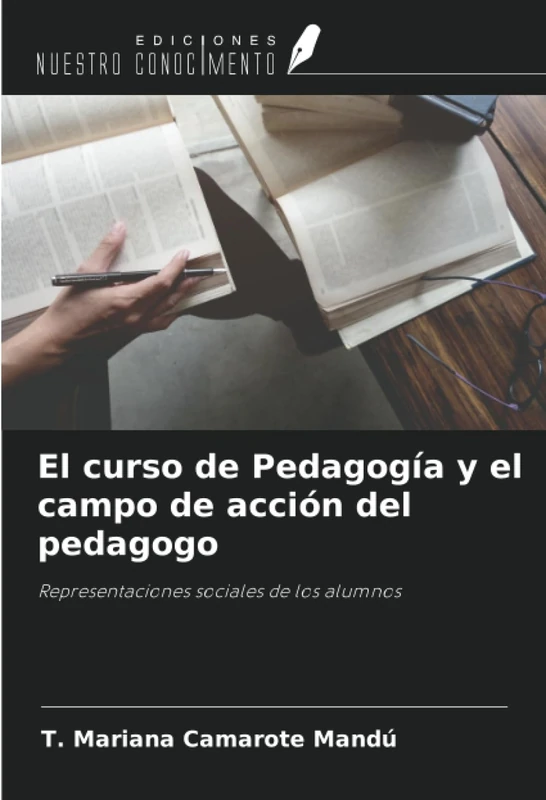 El curso de Pedagogía y el campo de acción del pedagogo: Representaciones sociales de los alumnos