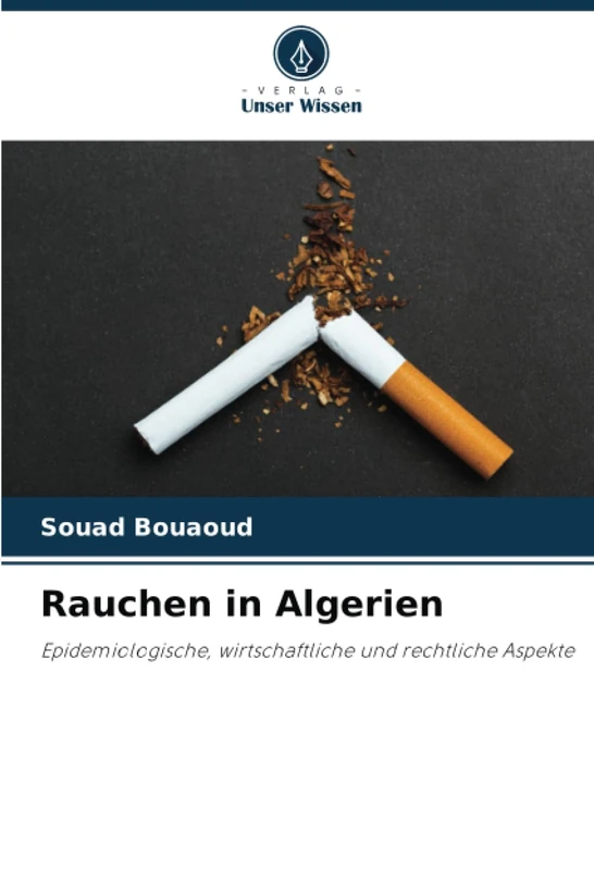 Rauchen in Algerien: Epidemiologische, wirtschaftliche und rechtliche Aspekte